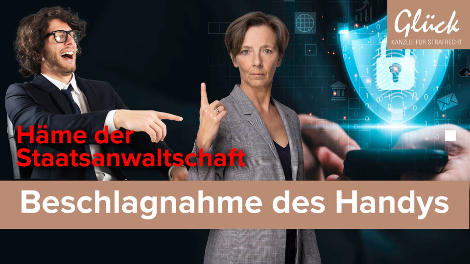 Häme der Staatsanwaltschaft - Beschlagnahme des Handys