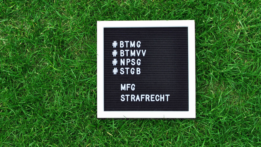 BtMG, NpSG und StGB - rechtliche Grundlagen im Strafrecht, umfassende Abdeckung aller Delikte